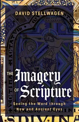 Die Bildsprache der Schrift: Das Wort mit neuen und alten Augen sehen - The Imagery of Scripture: Seeing the Word through New and Ancient Eyes