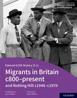 Edexcel GCSE Geschichte (9-1): Migrants in Britain c800-Present and Notting Hill c1948-c1970 Student Book - Edexcel GCSE History (9-1): Migrants in Britain c800-Present and Notting Hill c1948-c1970 Student Book