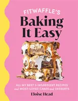 Fitwaffle's Baking It Easy - Alle meine besten 3-Zutaten-Rezepte und beliebtesten Kuchen und Desserts. DER SONNTAGS-ZEIT-BESTSELLER - Fitwaffle's Baking It Easy - All my best 3-ingredient recipes and most-loved cakes and desserts. THE SUNDAY TIMES BESTSELLER