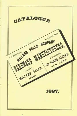 Millers Falls Co. 1887 Katalog - Millers Falls Co. 1887 Catalog
