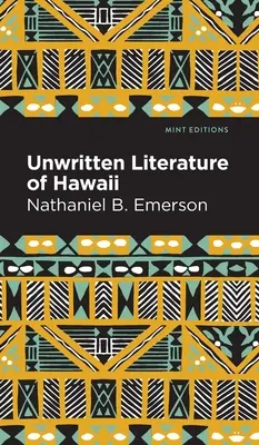 Ungeschriebene Literatur von Hawaii: Die heiligen Gesänge des Hula - Unwritten Literature of Hawaii: The Sacred Songs of the Hula