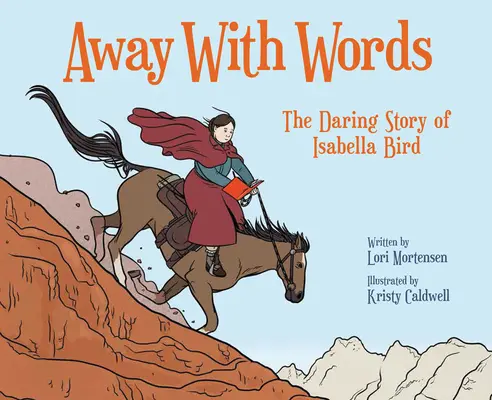 Weg mit den Wörtern: Die gewagte Geschichte von Isabella Bird - Away with Words: The Daring Story of Isabella Bird