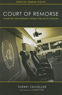 Gericht der Reue: Einblicke in den Internationalen Strafgerichtshof für Ruanda - Court of Remorse: Inside the International Criminal Tribunal for Rwanda