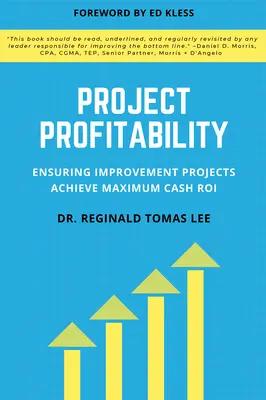 Rentabilität von Projekten: Wie Verbesserungsprojekte eine maximale Kapitalrendite erzielen - Project Profitability: Ensuring Improvement Projects Achieve Maximum Cash ROI