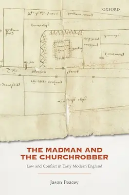 Der Wahnsinnige und der Kirchenräuber: Recht und Konflikt im frühneuzeitlichen England - The Madman and the Churchrobber: Law and Conflict in Early Modern England