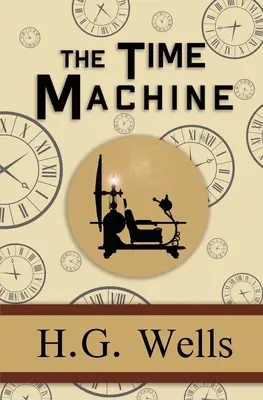 Die Zeitmaschine - der Original-Klassiker von 1895 (Reader's Library Classics) - The Time Machine - the Original 1895 Classic (Reader's Library Classics)