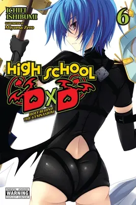 High School DXD, Vol. 6 (Light Novel): Der Heilige hinter dem Gymnasium - High School DXD, Vol. 6 (Light Novel): Holy Behind the Gymnasium