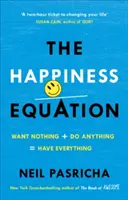 Die Glücksgleichung - Nichts wollen + Alles tun = Alles haben - Happiness Equation - Want Nothing + Do Anything = Have Everything