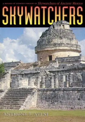 Himmelsbeobachter: Eine überarbeitete und aktualisierte Fassung der Himmelsbeobachter des alten Mexiko - Skywatchers: A Revised and Updated Version of Skywatchers of Ancient Mexico