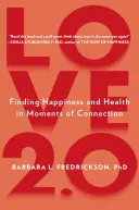 Liebe 2.0: Glück und Gesundheit in Momenten der Verbundenheit schaffen - Love 2.0: Creating Happiness and Health in Moments of Connection