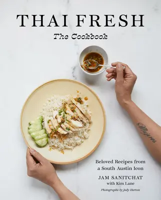 Thai Fresh: Geliebte Rezepte von einer Ikone aus South Austin - Thai Fresh: Beloved Recipes from a South Austin Icon