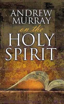 Andrew Murray über den Heiligen Geist - Andrew Murray on the Holy Spirit