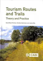 Tourismusrouten und -pfade: Theorie und Praxis - Tourism Routes and Trails: Theory and Practice