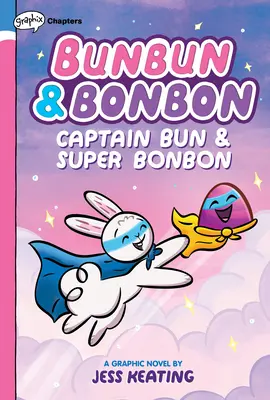 Kapitän Brötchen & Super Bonbon: Ein Graphix-Kapitel-Buch (Bunbun & Bonbon #3), 3 - Captain Bun & Super Bonbon: A Graphix Chapters Book (Bunbun & Bonbon #3), 3