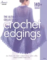 Die ultimative Sammlung von Häkelbordüren - The Ultimate Collection of Crochet Edgings