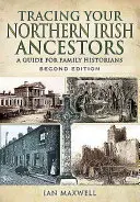 Tracing Your Northern Irish Ancestors - Zweite Auflage - Tracing Your Northern Irish Ancestors - Second Edition