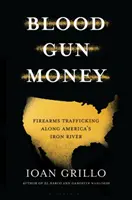 Blood Gun Money - Wie Amerika Banden und Kartelle aufrüstet - Blood Gun Money - How America Arms Gangs and Cartels