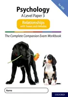 Complete Companions for AQA Fourth Edition: 16-18: The Complete Companions: A Level Psychologie: Paper 3 Exam Workbook for AQA: Relationships einschließlich Themen und Debatten - Complete Companions for AQA Fourth Edition: 16-18: The Complete Companions: A Level Psychology: Paper 3 Exam Workbook for AQA: Relationships including Issues and debates