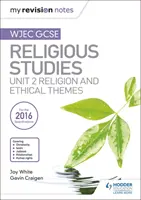 Meine Wiederholungsnotizen WJEC GCSE Religious Studies: Unit 2 Religion und ethische Themen - My Revision Notes WJEC GCSE Religious Studies: Unit 2 Religion and Ethical Themes