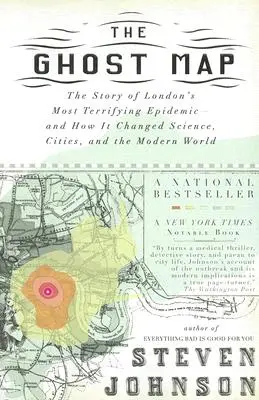 Die Geisterkarte: Die Geschichte von Londons schrecklichster Epidemie - und wie sie Wissenschaft, Städte und die moderne Welt veränderte - The Ghost Map: The Story of London's Most Terrifying Epidemic--And How It Changed Science, Cities, and the Modern World