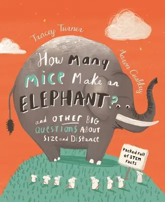 Wie viele Mäuse ergeben einen Elefanten? Und andere große Fragen über Größe und Entfernung - How Many Mice Make an Elephant?: And Other Big Questions about Size and Distance