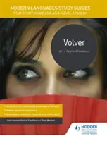 Leitfäden für moderne Sprachen: Volver - Filmstudienführer für das AS/A-Level Spanisch - Modern Languages Study Guides: Volver - Film Study Guide for AS/A-level Spanish