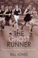 Ghost Runner - Die Tragödie des Mannes, den sie nicht aufhalten konnten - Ghost Runner - The Tragedy of the Man They Couldn't Stop