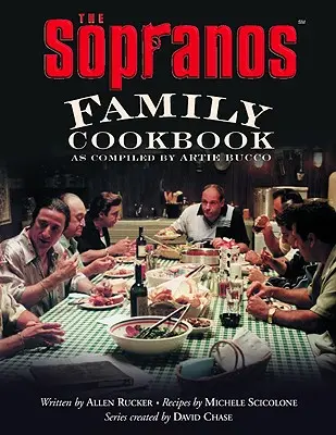 Das Sopranos-Familienkochbuch: Zusammengestellt von Artie Bucco - The Sopranos Family Cookbook: As Compiled by Artie Bucco