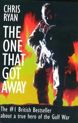 Der, der entkam: Mein SAS-Einsatz hinter feindlichen Linien - The One That Got Away: My SAS Mission Behind Enemy Lines