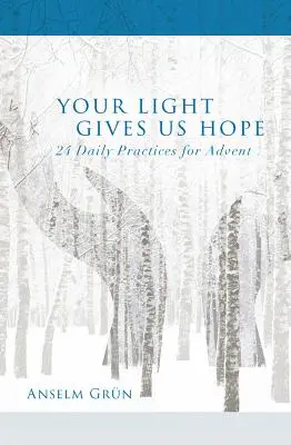 Dein Licht schenkt uns Hoffnung: 24 tägliche Übungen für den Advent - Your Light Gives Us Hope: 24 Daily Practices for Advent