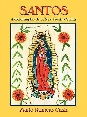 Santos, ein Malbuch über Heilige aus New Mexico - Santos, a Coloring Book of New Mexico Saints