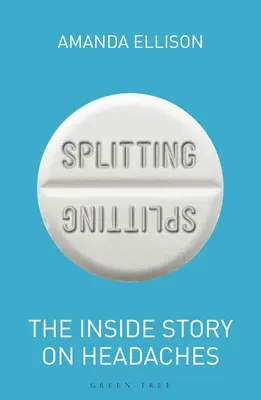 Spaltung: Die Inside Story über Kopfschmerzen - Splitting: The Inside Story on Headaches