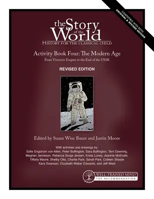 Geschichte der Welt, Bd. 4 Activity Book, überarbeitete Ausgabe: Die Neuzeit: Von Victorias Reich bis zum Ende der UdSSR - Story of the World, Vol. 4 Activity Book, Revised Edition: The Modern Age: From Victoria's Empire to the End of the USSR