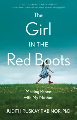 Das Mädchen mit den roten Stiefeln: Frieden schließen mit meiner Mutter - The Girl in the Red Boots: Making Peace with My Mother