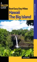 Die besten leichten Tageswanderungen auf Hawaii: The Big Island, Erste Ausgabe - Best Easy Day Hikes Hawaii: The Big Island, First Edition