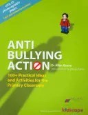 Anti-Mobbing-Aktion - 100+ praktische Ideen und Aktivitäten für den Grundschulunterricht - Anti-bullying Action - 100+ Practical Ideas and Activities for the Primary Classroom