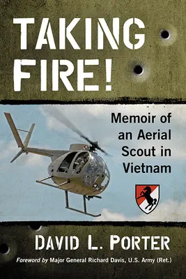 Taking Fire!: Memoiren eines Luftaufklärers in Vietnam - Taking Fire!: Memoir of an Aerial Scout in Vietnam