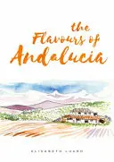 Die Geschmäcker Andalusiens - The Flavours of Andalucia