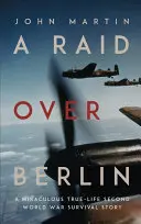 Ein Überfall auf Berlin - A Raid Over Berlin