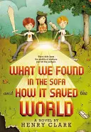 Was wir auf dem Sofa fanden und wie es die Welt rettete - What We Found in the Sofa and How It Saved the World