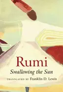 Rumi: Das Verschlucken der Sonne - Rumi: Swallowing the Sun