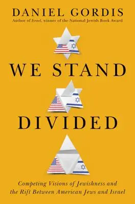 Wir sind geteilt: Die Kluft zwischen den amerikanischen Juden und Israel - We Stand Divided: The Rift Between American Jews and Israel