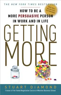 Mehr bekommen: Wie Sie verhandeln können, um in Beruf und Leben erfolgreich zu sein - Getting More: How You Can Negotiate to Succeed in Work and Life