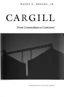 Cargill: Von Rohstoffen zu Kunden - Cargill: From Commodities to Customers