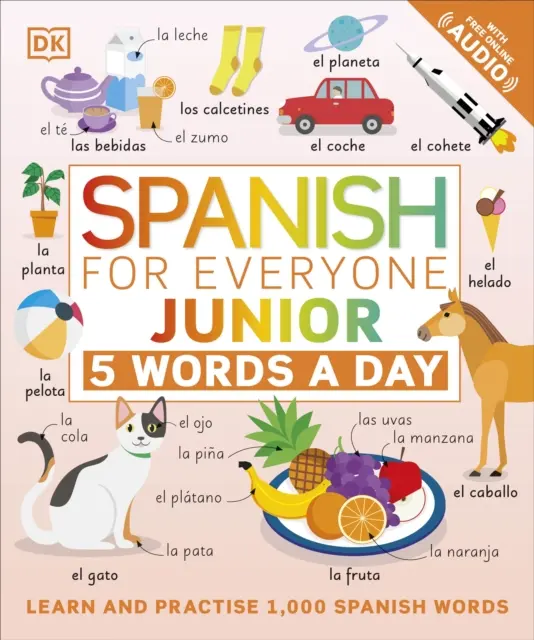 Spanisch für jedermann Junior 5 Wörter am Tag - Lernen und üben Sie 1.000 spanische Wörter - Spanish for Everyone Junior 5 Words a Day - Learn and Practise 1,000 Spanish Words