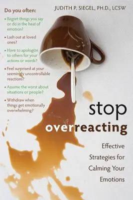 Nicht mehr überreagieren: Effektive Strategien zur Beruhigung Ihrer Emotionen - Stop Overreacting: Effective Strategies for Calming Your Emotions