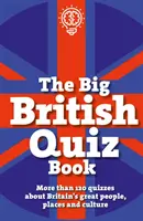 Big British Quiz Book - Mehr als 120 Quizze über Großbritanniens großartige Menschen, Orte und Kultur - Big British Quiz Book - More than 120 quizzes about Britain's great people, places and culture
