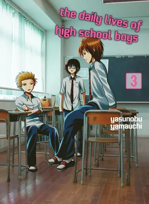 Das tägliche Leben von High-School-Jungen, Band 3 - The Daily Lives of High School Boys, Volume 3