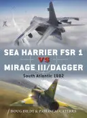 Sea Harrier FRS 1 vs. Mirage III/Dagger: Südatlantik 1982 - Sea Harrier FRS 1 Vs Mirage III/Dagger: South Atlantic 1982