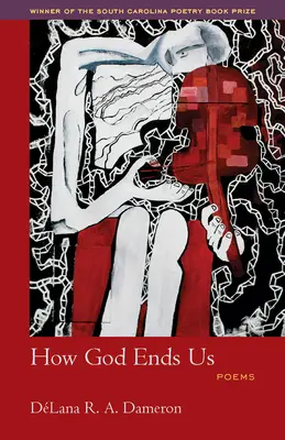 Wie Gott uns beendet: Gedichte - How God Ends Us: Poems